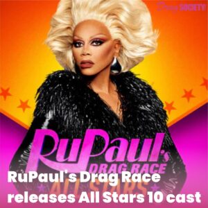 RuPaul's Drag Race releases All Stars 10 cast