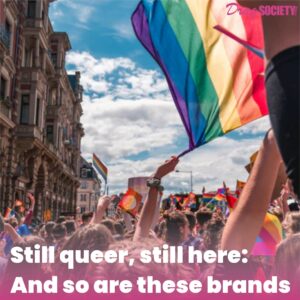 Still queer, still here: And so are these brands