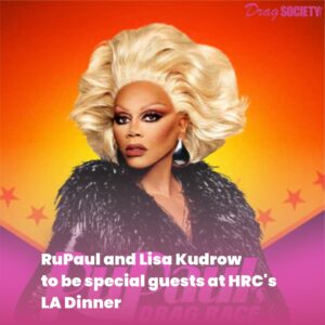 RuPaul and Lisa Kudrow to be special guests at HRC's LA Dinner