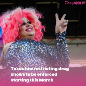 Texas law restricting drag shows to be enforced starting this March