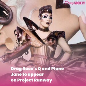 Drag Race's Q and Plane Jane to appear on Project Runway
