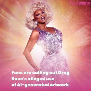 Fans are calling out Drag Race's alleged use of AI-generated artwork