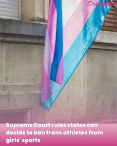 Supreme Court rules states can decide to ban trans athletes from girls' sports