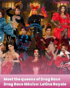 Meet the queens of Drag Race Drag Race México: Latina Royale